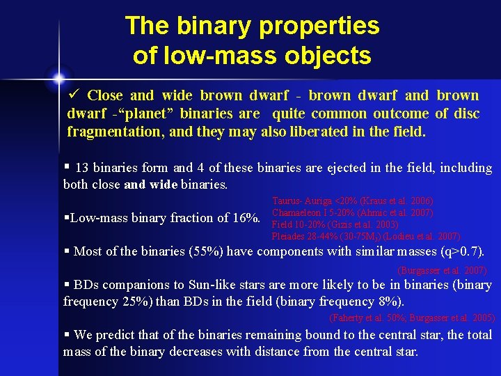 The binary properties of low-mass objects ü Close and wide brown dwarf - brown