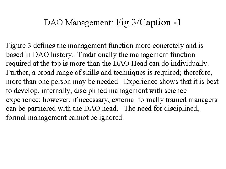 DAO Management: Fig 3/Caption -1 Figure 3 defines the management function more concretely and