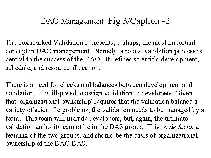 DAO Management: Fig 3/Caption -2 The box marked Validation represents, perhaps, the most important