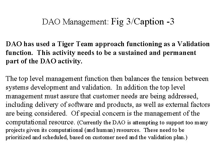 DAO Management: Fig 3/Caption -3 DAO has used a Tiger Team approach functioning as