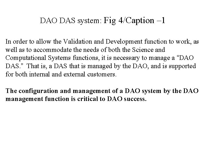 DAO DAS system: Fig 4/Caption – 1 In order to allow the Validation and