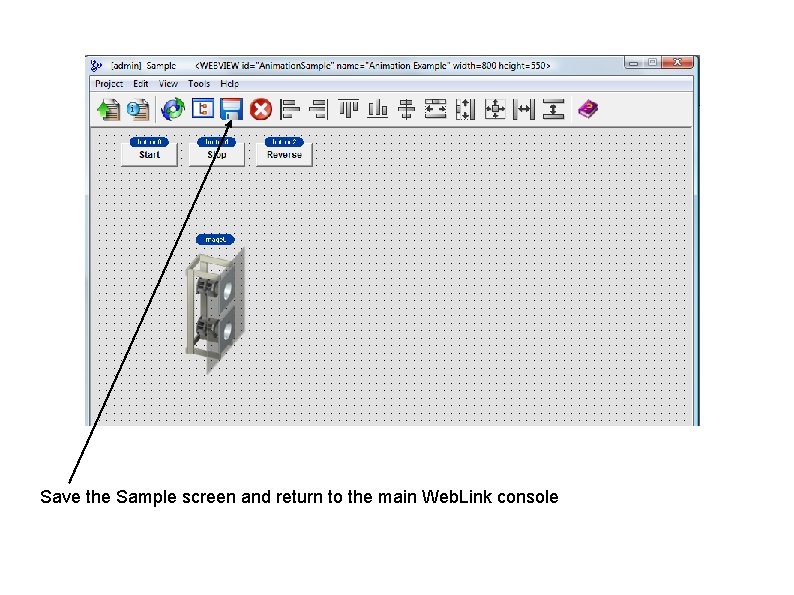 Save the Sample screen and return to the main Web. Link console 