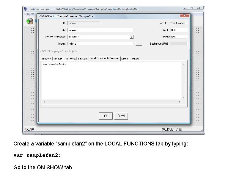 Create a variable “samplefan 2” on the LOCAL FUNCTIONS tab by typing: var samplefan