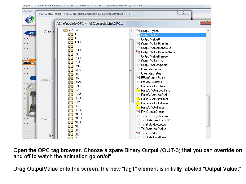 Open the OPC tag browser. Choose a spare Binary Output (OUT-3) that you can