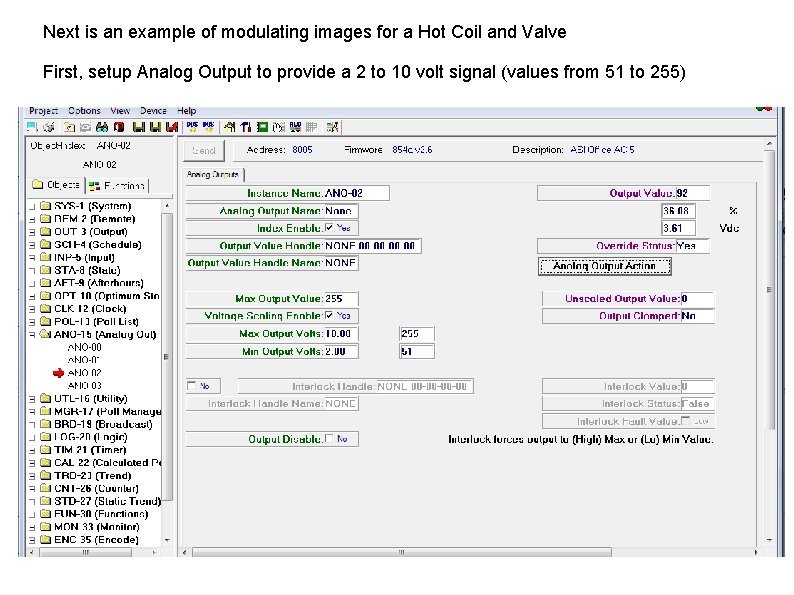 Next is an example of modulating images for a Hot Coil and Valve First,
