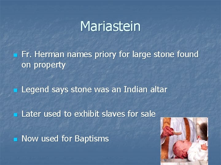 Mariastein n Fr. Herman names priory for large stone found on property n Legend
