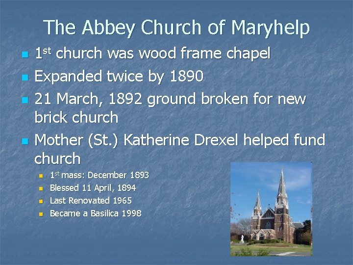 The Abbey Church of Maryhelp n n 1 st church was wood frame chapel
