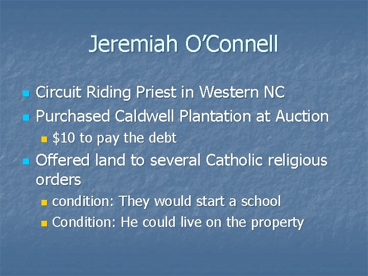 Jeremiah O’Connell n n Circuit Riding Priest in Western NC Purchased Caldwell Plantation at