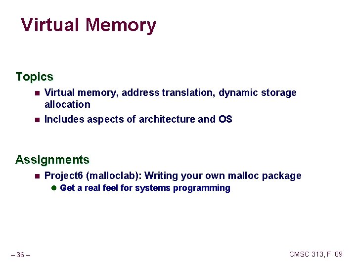 Virtual Memory Topics n n Virtual memory, address translation, dynamic storage allocation Includes aspects