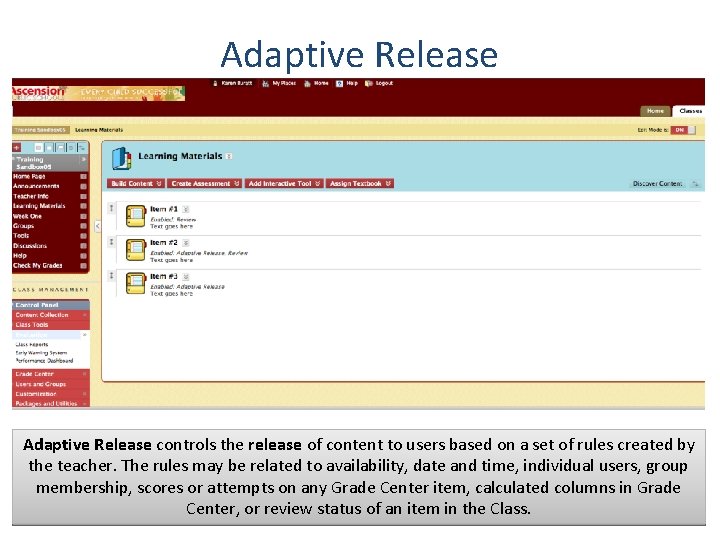 Adaptive Release controls the release of content to users based on a set of