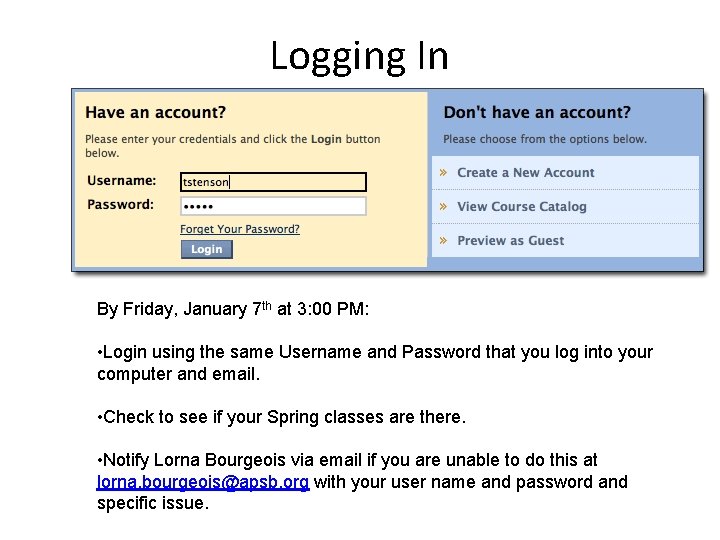 Logging In By Friday, January 7 th at 3: 00 PM: • Login using