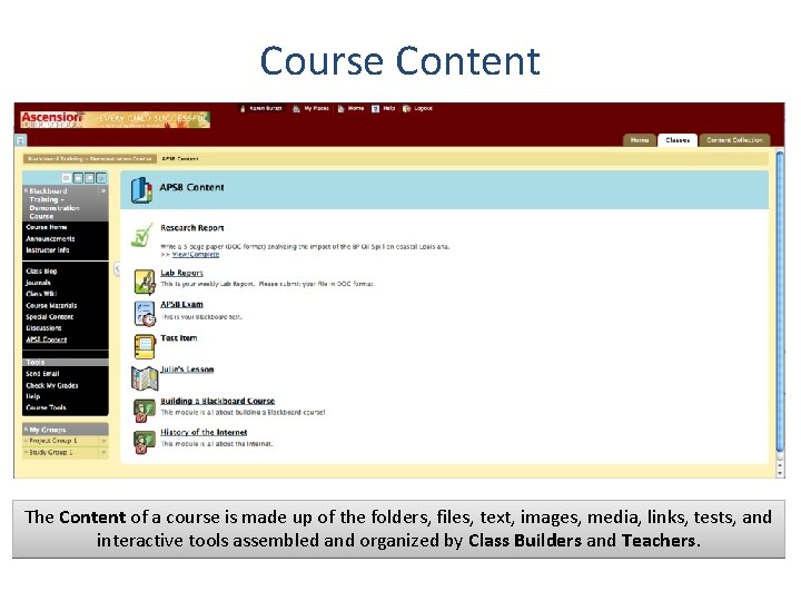 Course Content The Content of a course is made up of the folders, files,