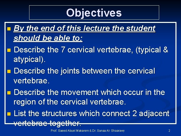 Objectives By the end of this lecture the student should be able to: n