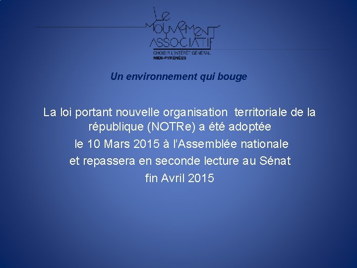 Un environnement qui bouge La loi portant nouvelle organisation territoriale de la république (NOTRe)