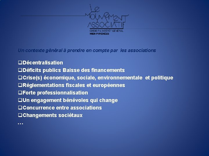 Un contexte général à prendre en compte par les associations q. Décentralisation q. Déficits