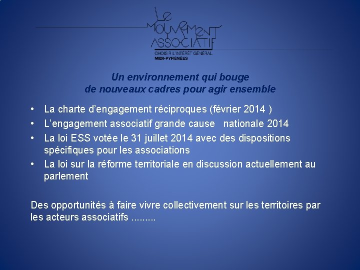 Un environnement qui bouge de nouveaux cadres pour agir ensemble • La charte d’engagement