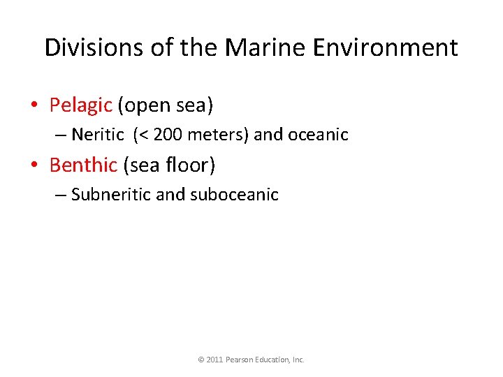 Divisions of the Marine Environment • Pelagic (open sea) – Neritic (< 200 meters)