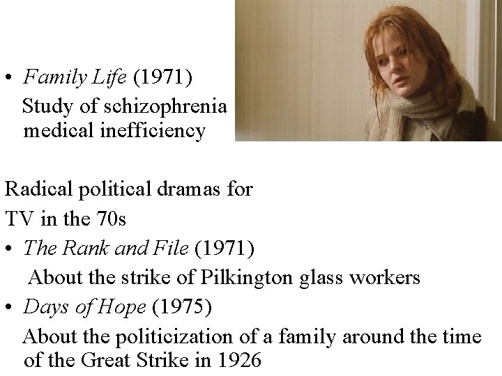  • Family Life (1971) Study of schizophrenia medical inefficiency and Radical political dramas