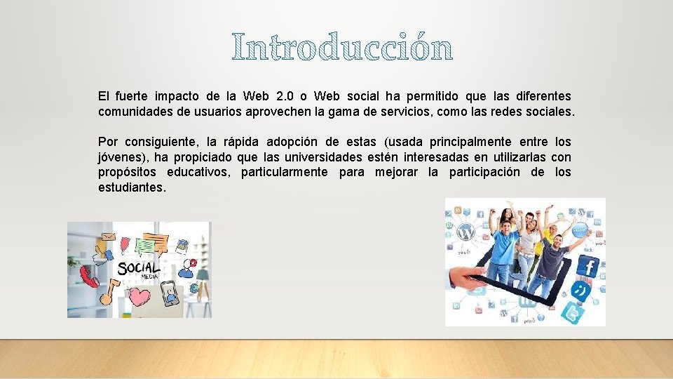 El fuerte impacto de la Web 2. 0 o Web social ha permitido que