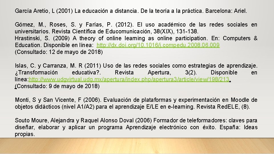  García Aretio, L (2001) La educación a distancia. De la teoría a la