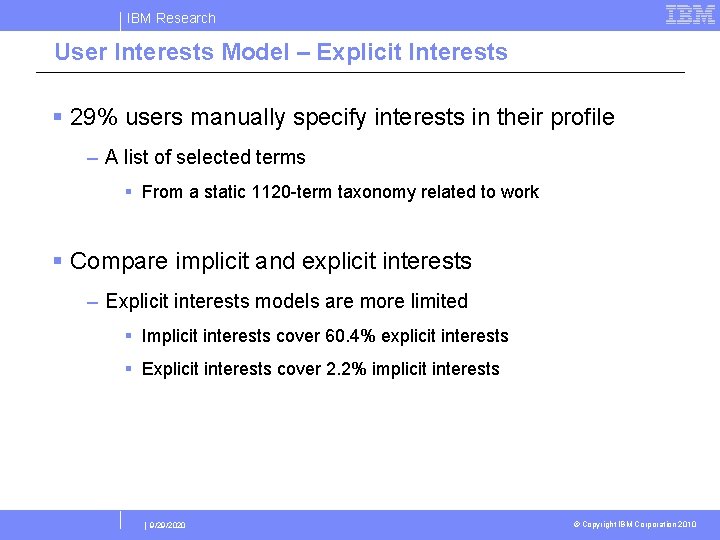 IBM Research User Interests Model – Explicit Interests § 29% users manually specify interests