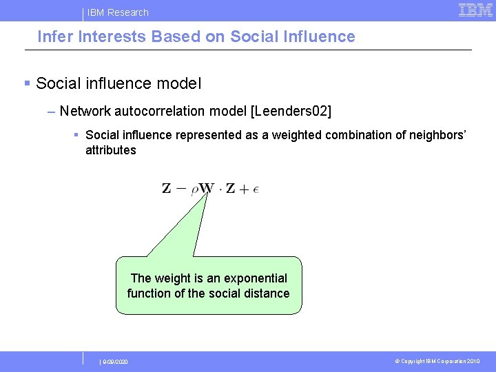 IBM Research Infer Interests Based on Social Influence § Social influence model – Network