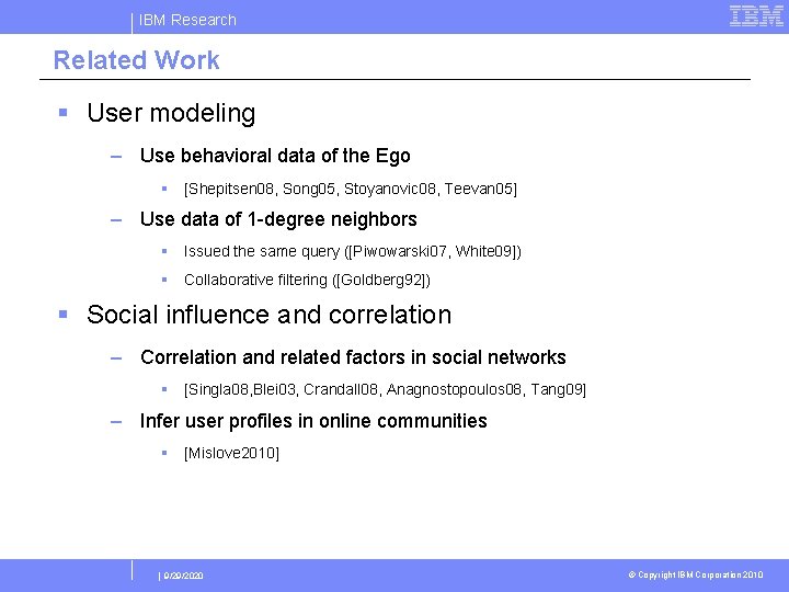 IBM Research Related Work § User modeling – Use behavioral data of the Ego