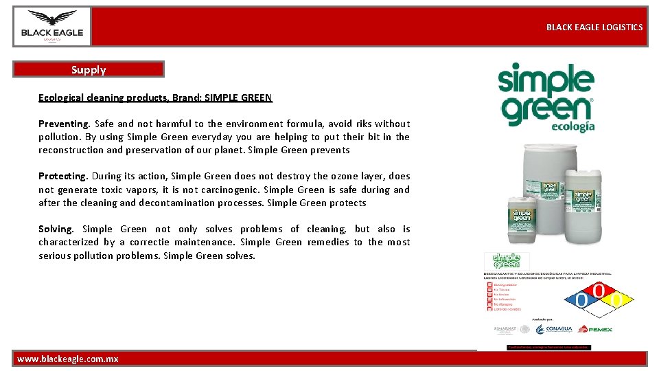BLACK EAGLE LOGISTICS Supply Ecological cleaning products, Brand: SIMPLE GREEN Preventing. Safe and not
