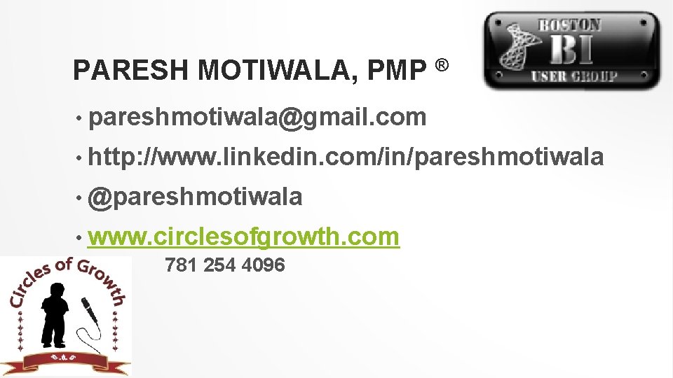 PARESH MOTIWALA, PMP ® • pareshmotiwala@gmail. com • http: //www. linkedin. com/in/pareshmotiwala • @pareshmotiwala