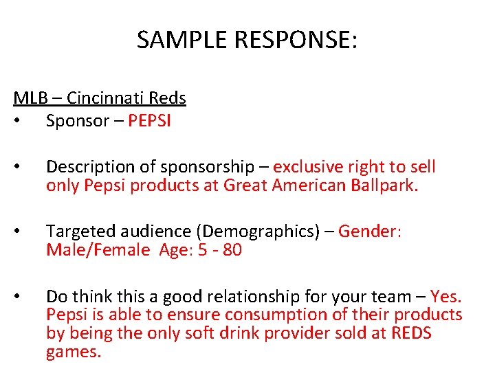 SAMPLE RESPONSE: MLB – Cincinnati Reds • Sponsor – PEPSI • Description of sponsorship