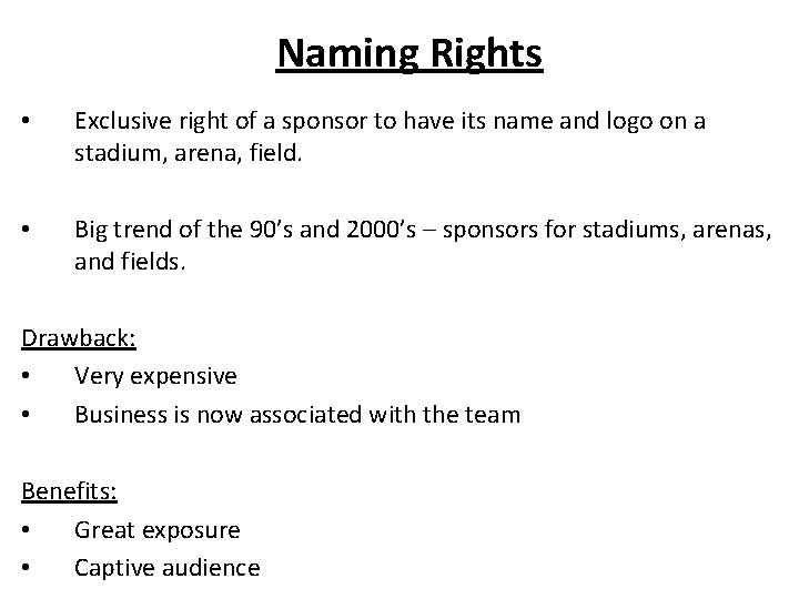 Naming Rights • Exclusive right of a sponsor to have its name and logo