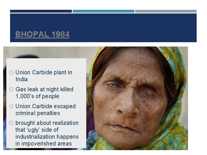 BHOPAL 1984 Union Carbide plant in India Gas leak at night killed 1, 000’s