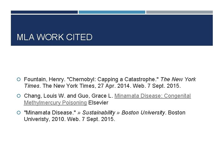 MLA WORK CITED Fountain, Henry. "Chernobyl: Capping a Catastrophe. " The New York Times,
