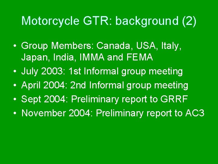 Motorcycle GTR: background (2) • Group Members: Canada, USA, Italy, Japan, India, IMMA and