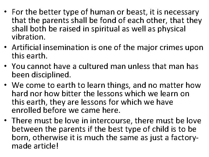  • For the better type of human or beast, it is necessary that