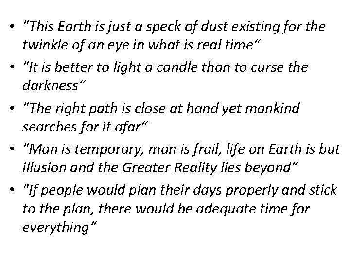  • "This Earth is just a speck of dust existing for the twinkle
