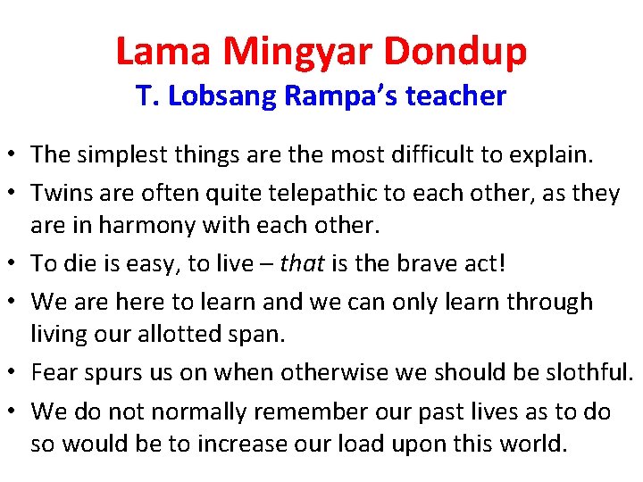Lama Mingyar Dondup T. Lobsang Rampa’s teacher • The simplest things are the most