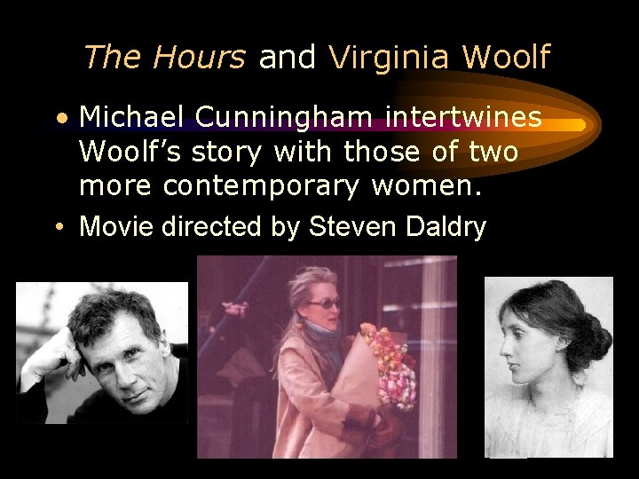 The Hours and Virginia Woolf • Michael Cunningham intertwines Woolf’s story with those of