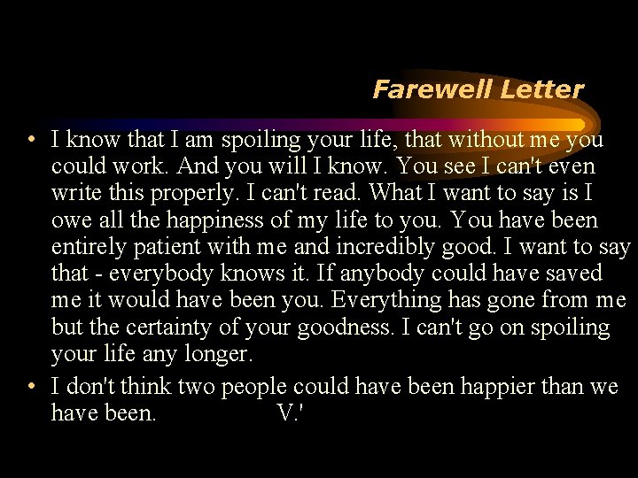 Farewell Letter • I know that I am spoiling your life, that without me