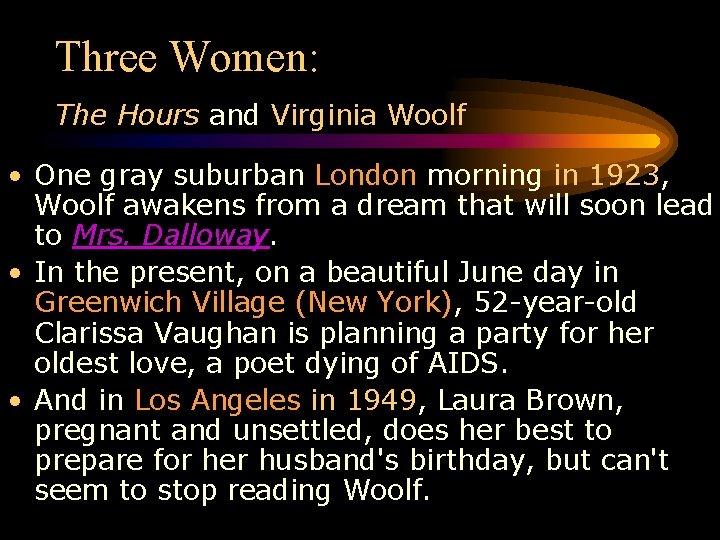 Three Women: The Hours and Virginia Woolf • One gray suburban London morning in