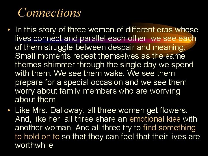 Connections • In this story of three women of different eras whose lives connect