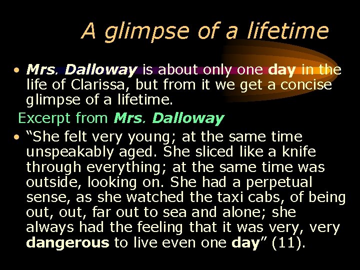 A glimpse of a lifetime • Mrs. Dalloway is about only one day in