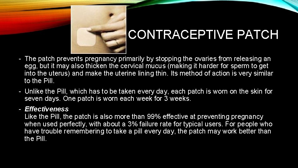 CONTRACEPTIVE PATCH - The patch prevents pregnancy primarily by stopping the ovaries from releasing