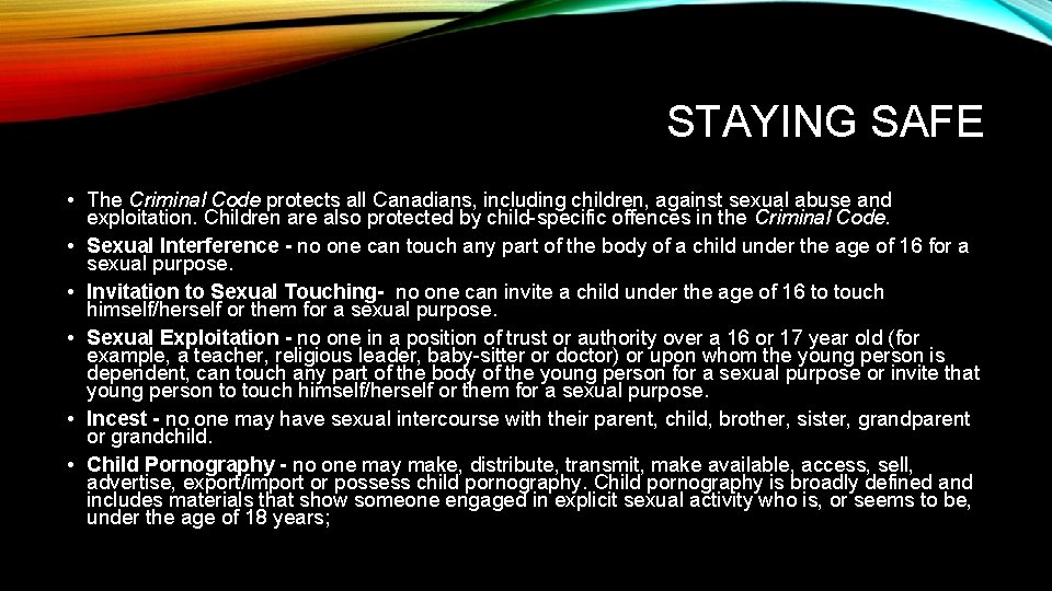 STAYING SAFE • The Criminal Code protects all Canadians, including children, against sexual abuse