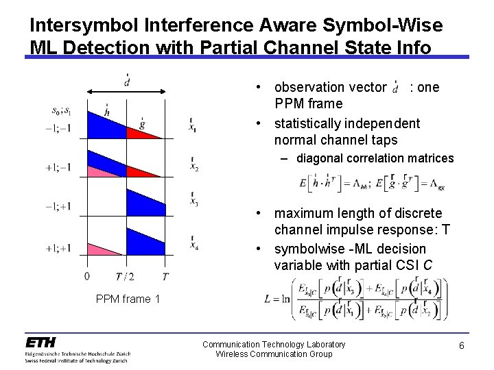 Intersymbol Interference Aware Symbol-Wise ML Detection with Partial Channel State Info • observation vector