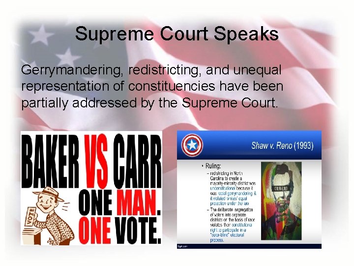Supreme Court Speaks Gerrymandering, redistricting, and unequal representation of constituencies have been partially addressed