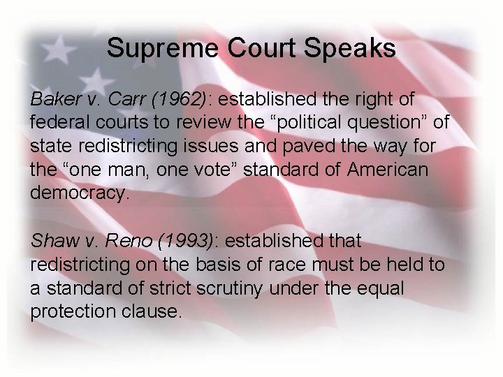 Supreme Court Speaks Baker v. Carr (1962): established the right of federal courts to