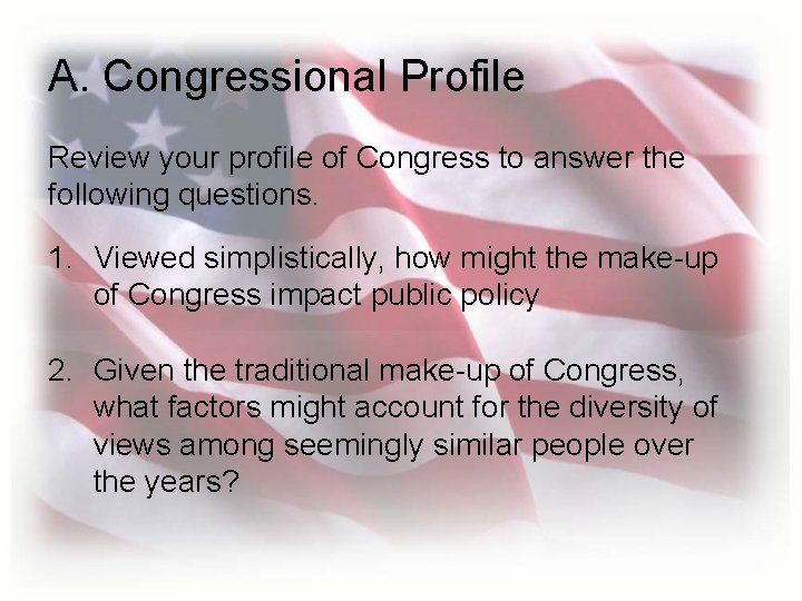A. Congressional Profile Review your profile of Congress to answer the following questions. 1.