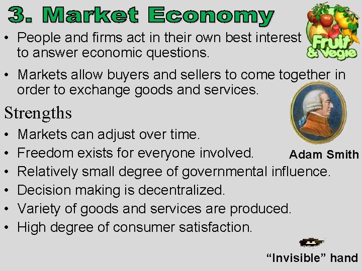  • People and firms act in their own best interest to answer economic