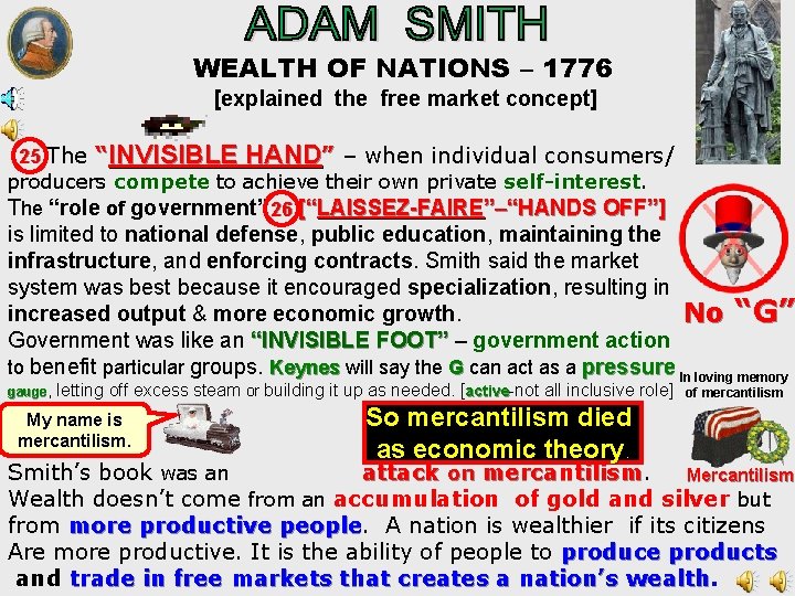 WEALTH OF NATIONS – 1776 [explained the free market concept] 25 The “INVISIBLE HAND”